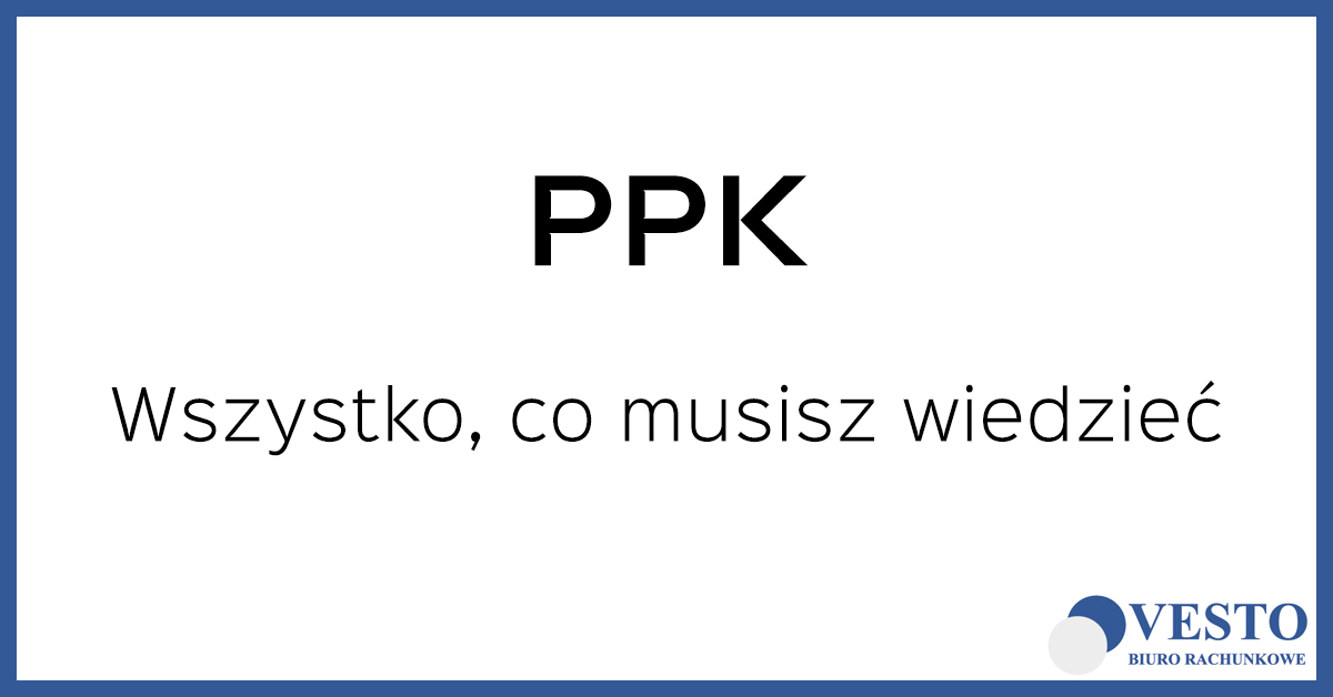 PPK - Wszystko, co musisz wiedzieć