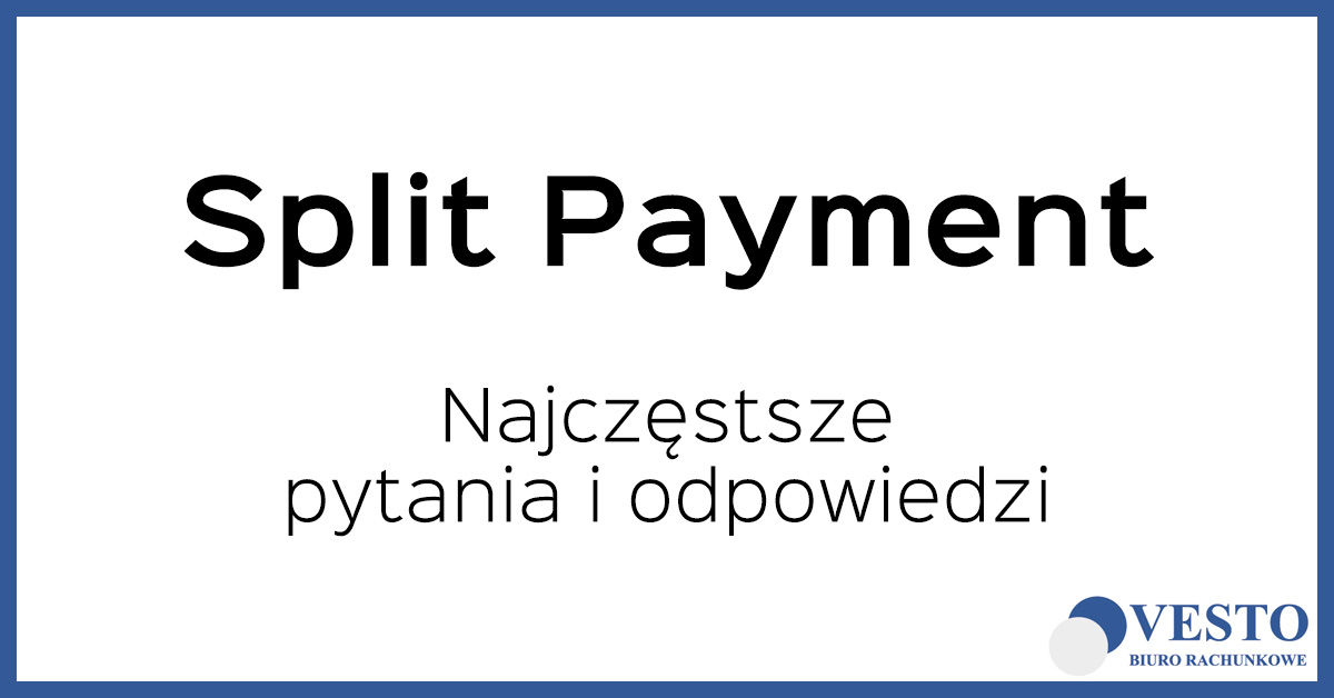 Split payment - najczęściej zadawane pytania i odpowiedzi